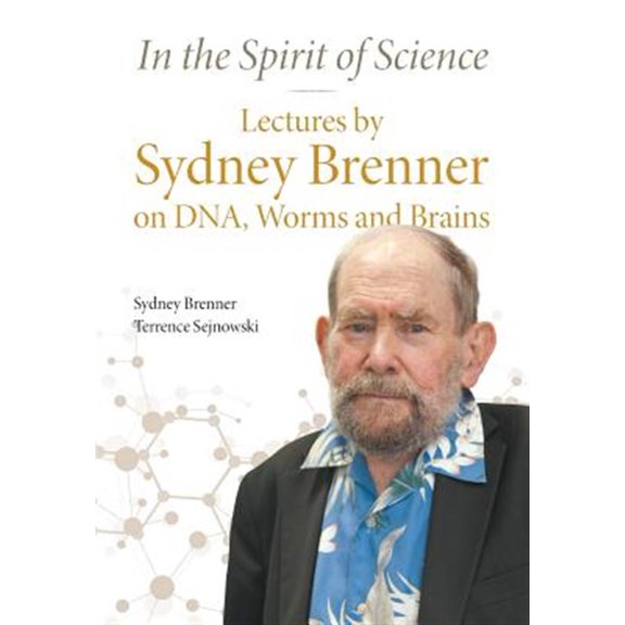 Pre-Owned In the Spirit of Science: Lectures by Sydney Brenner on Dna, Worms and Brains (Paperback)