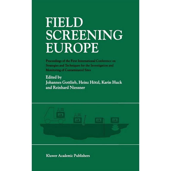 Field Screening Europe: Proceedings of the First International Conference on Strategies and Techniques for the Investiga, (Hardcover)