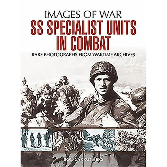 Images of War: SS Specialist Units in Combat (Paperback)