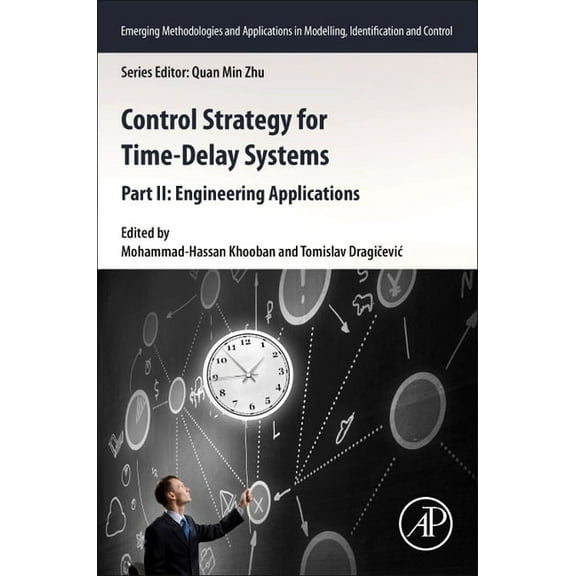 Emerging Methodologies and Applications  Control Strategy for Time-Delay Systems: Part II: Engineering Applications, Book 2, (Paperback)