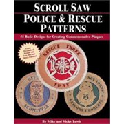 Scroll Saw Police & Rescue Patterns: 89 Basic Designs for Creating Commemorative Plaques [Paperback - Used]