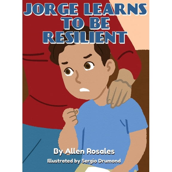Jorge Learns to Be Resilient, (Hardcover)