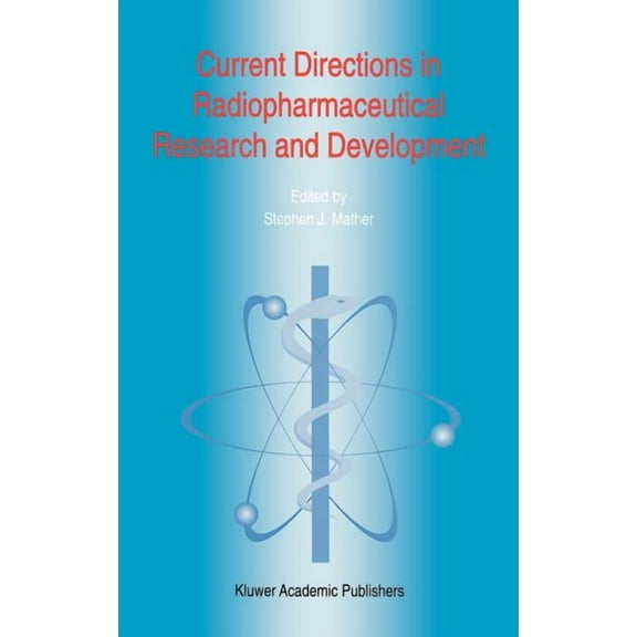 Developments in Nuclear Medicine Current Directions in Radiopharmaceutical Research and Development, Book 30, (Hardcover)