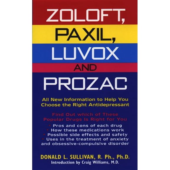 Pre-Owned Zoloft, Paxil, Luvox And Prozac:: All New Information To Help You Choose The Right Antidepressant (Unknown) 0380795183 9780380795185