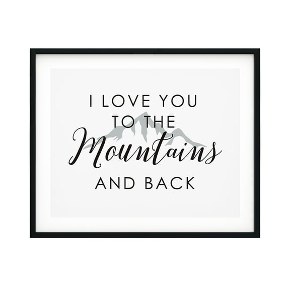 Designs ByLITA I Love You To The Mountains And Back 11 x 14 UNFRAMED Print Inspirational Wall Art