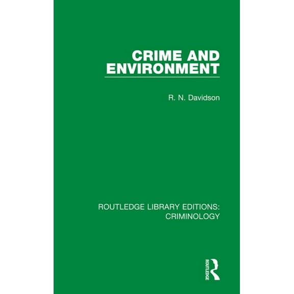 Routledge Library Editions: Criminology Crime and Environment, (Paperback)