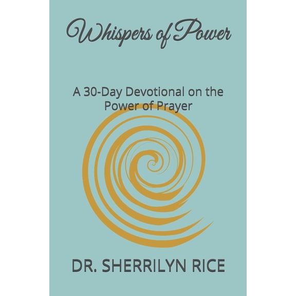 Whispers of Power: A 30-Day Devotional on the Power of Prayer, (Paperback)