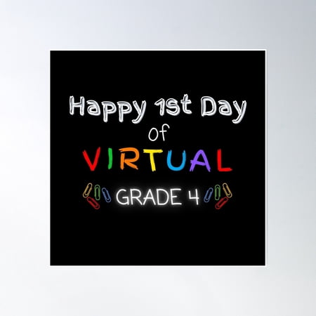 Happy 1St Day Of Virtual Grade 4 Poster Wall Art, Modern Wall Decor, 16x16 UNFRAMED