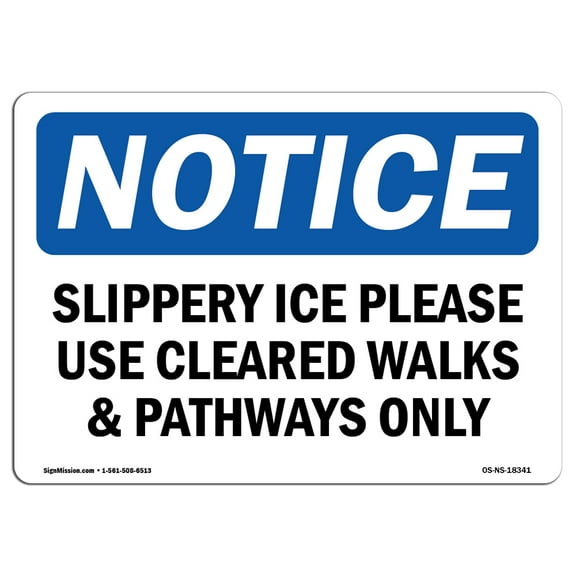 OSHA Notice Sign - Slippery Ice Please Use Cleared Walks & | Plastic Sign | Protect Your Business, Work Site, Warehouse & Shop Area | Made in the USA