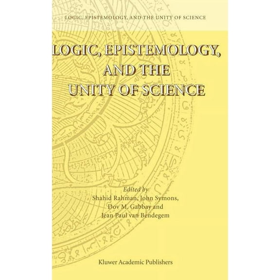 Logic, Epistemology, and the Unity of Sc Logic, Epistemology, and the Unity of Science, Book 1, (Hardcover)