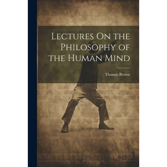 Lectures On the Philosophy of the Human Mind (Paperback)