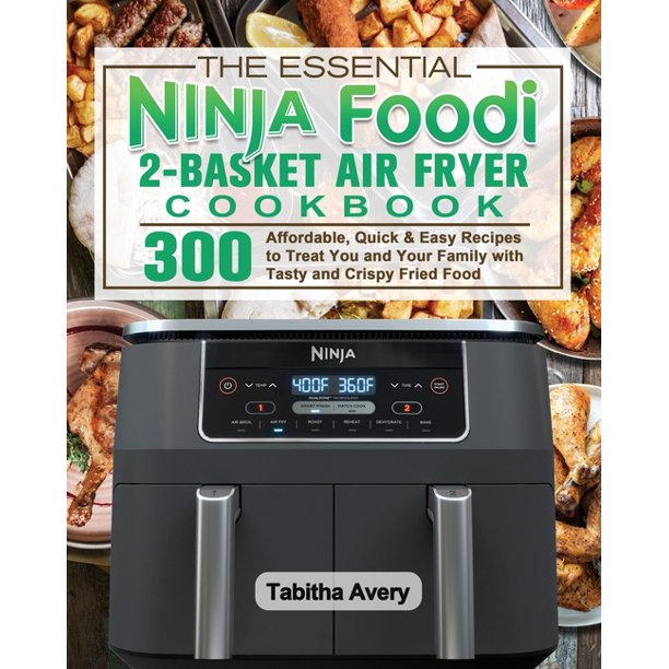 The Essential Ninja Foodi 2Basket Air Fryer Cookbook (Paperback)