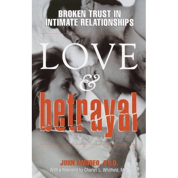 Love & Betrayal: Broken Trust in Intimate Relationships, (Paperback)