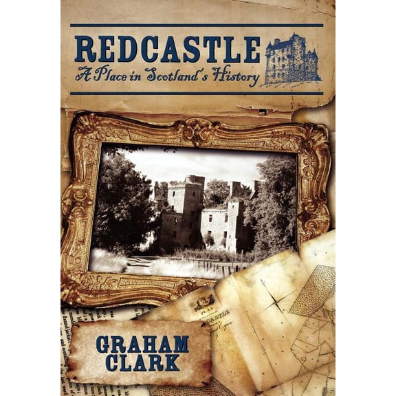Redcastle : A Place in Scotland's History (Hardcover)