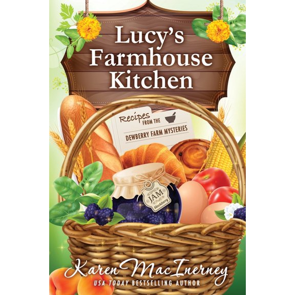 Lucy's Farmhouse Kitchen: Recipes from the Dewberry Farm Mysteries, (Paperback)