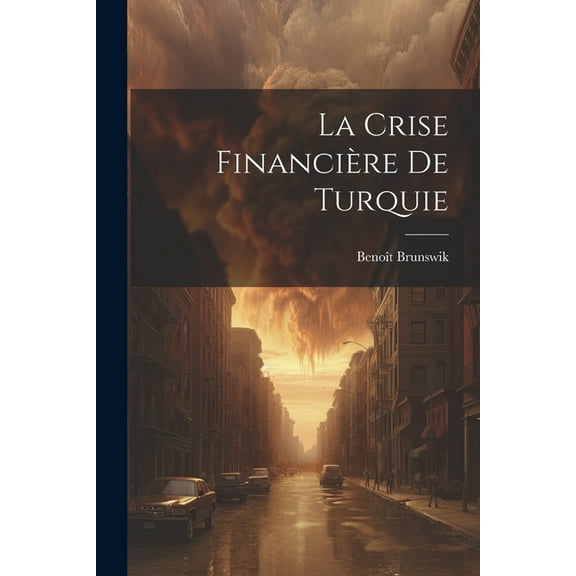 La Crise Financière De Turquie (Paperback)