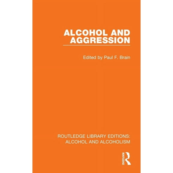 Routledge Library Editions: Alcohol and  Alcohol and Aggression, (Hardcover)