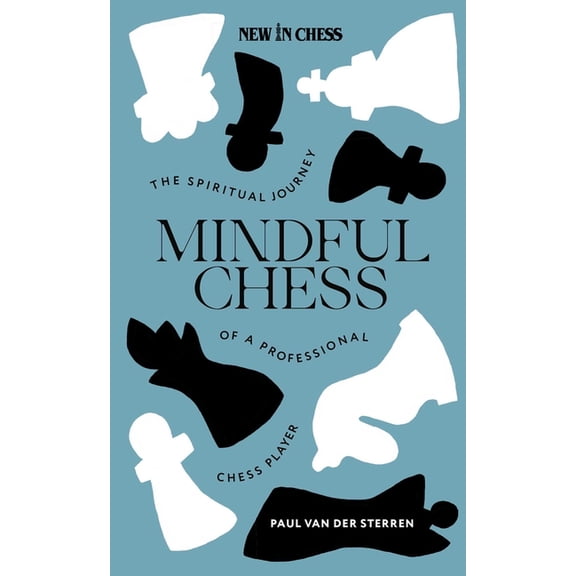 Mindful Chess: The Spiritual Journey of a Professional Chess Player, (Paperback)