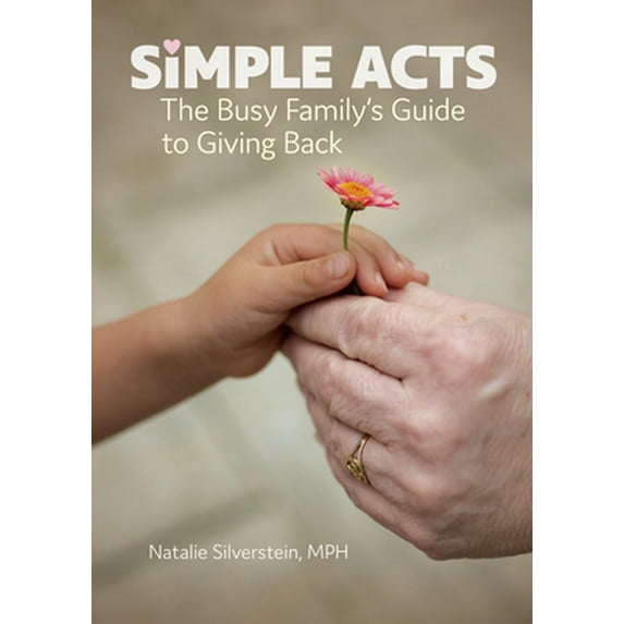 Pre-Owned Simple Acts: The Busy Family's Guide to Giving Back (Paperback) 0876598130 9780876598139