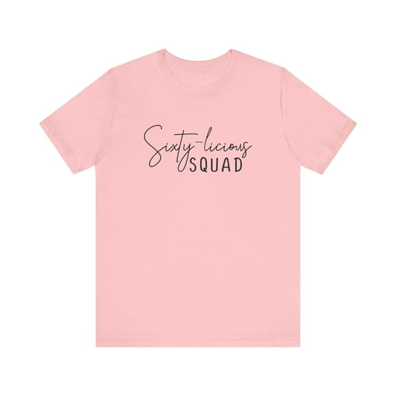 Sixty-Licious Squad, 60th Birthday Shirt, Hello Sixty T-Shirt for Women