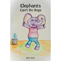 Elephants Can't Do Yoga, (Paperback)