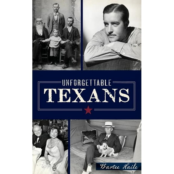 Unforgettable Texans (Hardcover)