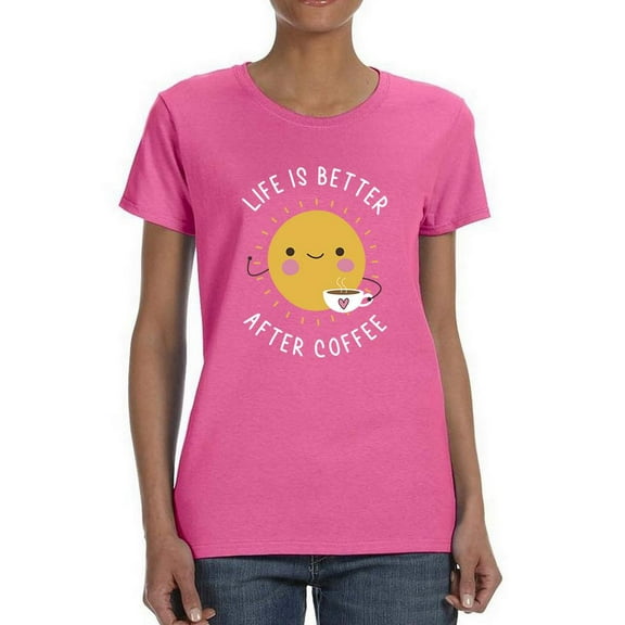 Life Is Better After Coffee T-Shirt Women -Smartprints Designs, Female x-Large