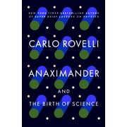 Anaximander: And the Birth of Science (Paperback)