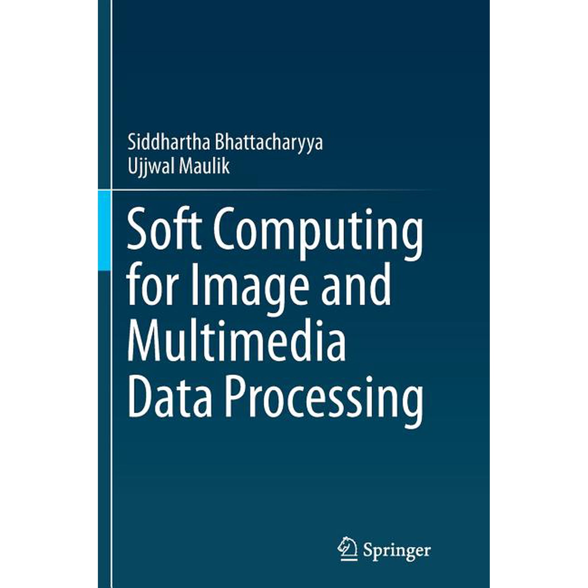Soft Computing for Image and Multimedia Data Processing (Paperback)