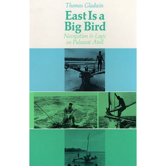 East Is a Big Bird: Navigation and Logic on Puluwat Atoll (Paperback)