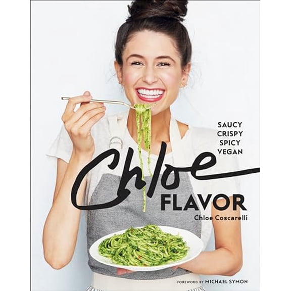 Pre-Owned Chloe Flavor: Saucy, Crispy, Spicy, Vegan: A Cookbook (Hardcover) 045149962X 9780451499622