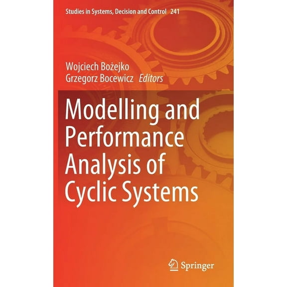 Studies in Systems, Decision and Control Modelling and Performance Analysis of Cyclic Systems, Book 241, (Hardcover)