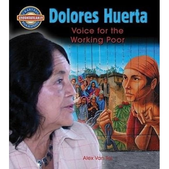 Dolores Huerta: Voice for the Working Poor (Crabtree Groundbreaker Biographies)