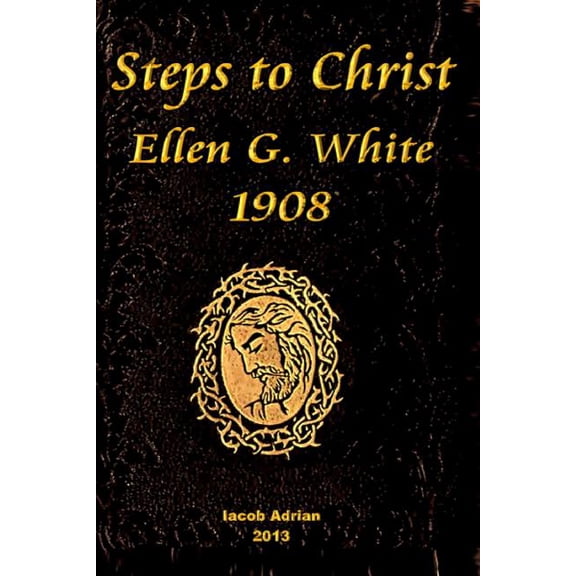 Steps to Christ Ellen G. White 1908 (Paperback)