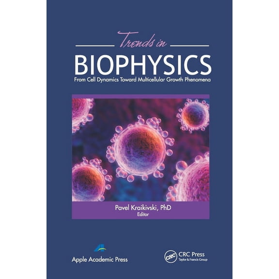 Trends in Biophysics: From Cell Dynamics Toward Multicellular Growth Phenomena, (Paperback)