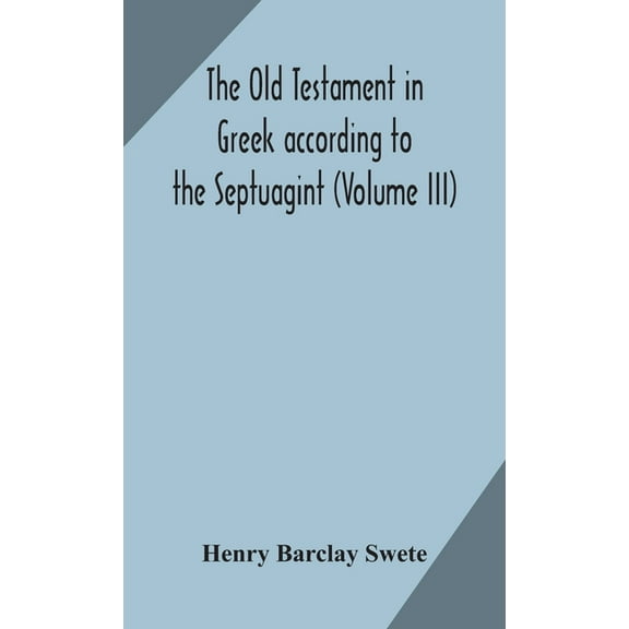 The Old Testament In Greek According To The Septuagint (Volume Iii), (Hardcover)