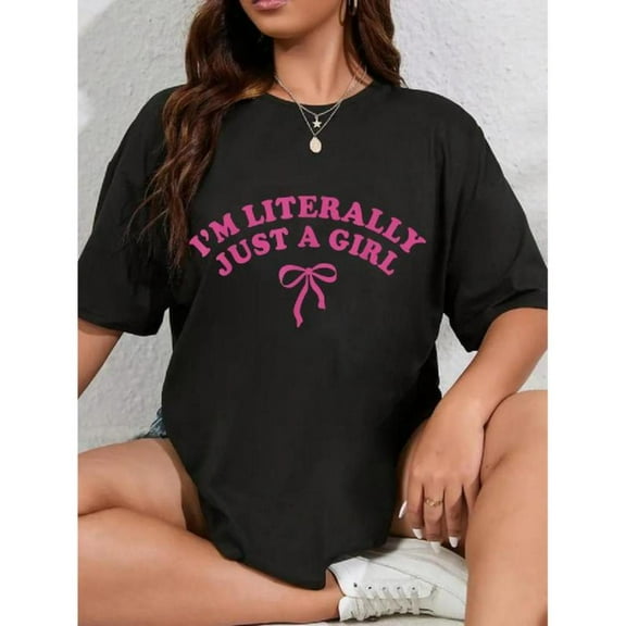 Whimsical Girl - Themed Graphic Tee,Tops Has "I'M LITERALLY JUST A GIRL" Text with Bow Design, Round Neck Oversized Fit T - shirts, Size(S - 5XL)