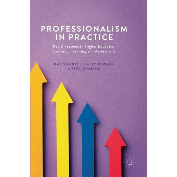 Professionalism in Practice: Key Directions in Higher Education Learning, Teaching and Assessment, (Hardcover)