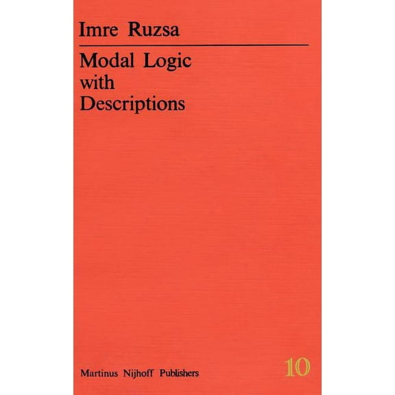 Nijhoff International Philosophy Modal Logic with Descriptions, Book 10, (Hardcover)