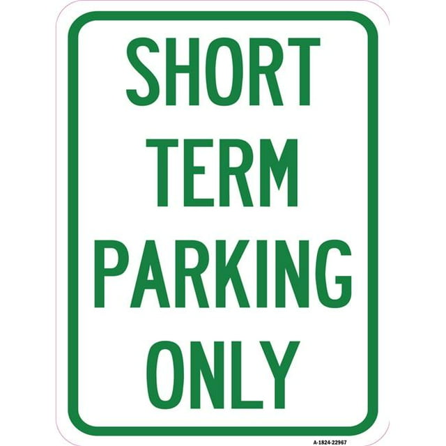 SignMission A-1824-22967 18 x 24 in. Aluminum Sign - Short Term Parking Only