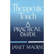 Angle View: Therapeutic Touch: A Practical Guide [Paperback - Used]