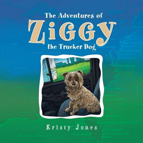 The Adventures of Ziggy the Trucker Dog, (Paperback)