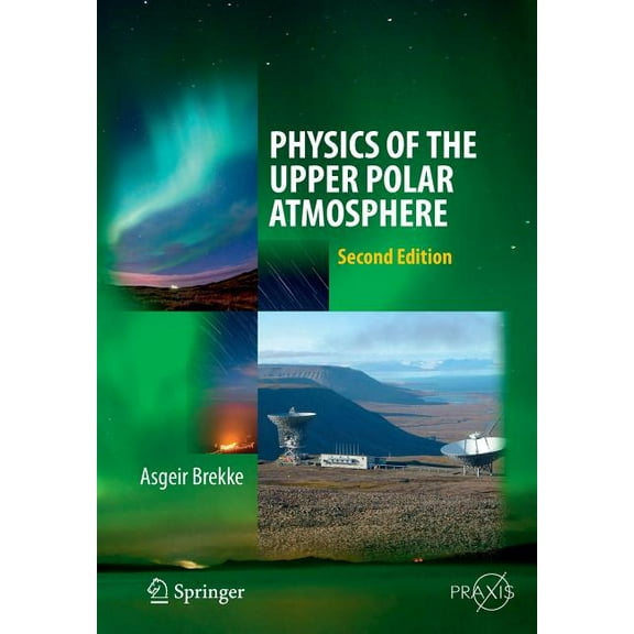 Springer Atmospheric Sciences Physics of the Upper Polar Atmosphere, (Paperback)