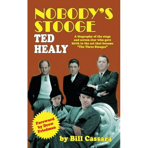 Nobody's Stooge: Ted Healy (hardback), (Hardcover)