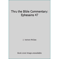 thumbnail image 1 of Pre-Owned Thru the Bible Commentary: Ephesains 47 (Paperback) 0840732996 9780840732996, 1 of 1