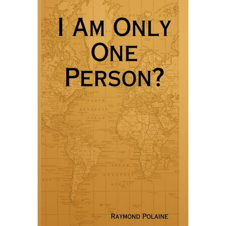 I Am Only One Person? - Walmart.com