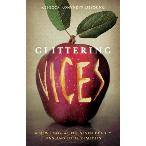 Pre-Owned Glittering Vices: A New Look at the Seven Deadly Sins and Their Remedies (Paperback) 1587432323 9781587432323