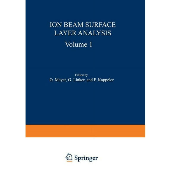 Ion Beam Surface Layer Analysis: Volume 1, (Paperback)