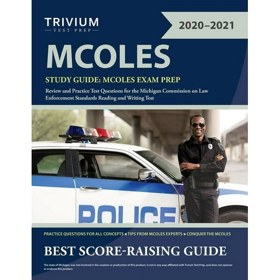 MCOLES Study Guide: MCOLES Exam Prep Review and Practice Test Questions for the Michigan Commission on Law Enforcement S, (Paperback)