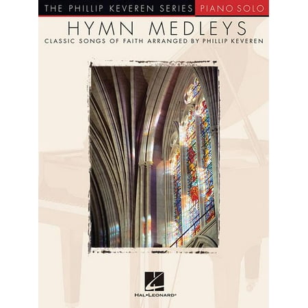 Phillip Keveren: Hymn Medleys : Arr. Phillip Keveren the Phillip Keveren Series Piano Solo (Paperback)
